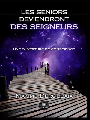 cover image of Les Seniors deviendront des Seigneurs